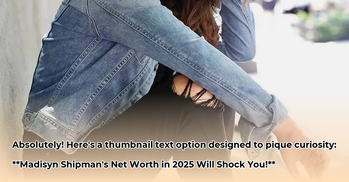 madisyn-shipman-net-worth